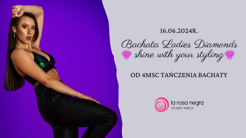 Bachata Ladies Diamonds- shine with your styling z Dorotą - zajęcia weekendowe