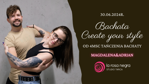 Bachata Create Your Style  z Magdaleną i Adrianem - zajęcia weekendowe