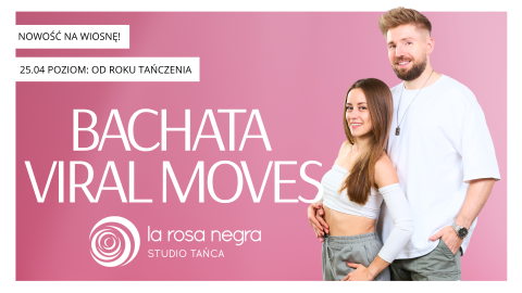 BACHATA VIRAL MOVES: zajęcia weekendowe z Dominikiem&Patrycją!!